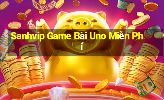 Sanhvip Game Bài Uno Miễn Phí