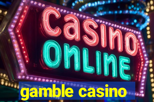 gamble casino