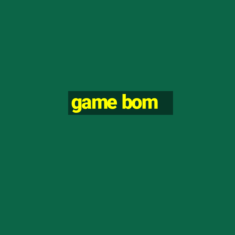 game bom