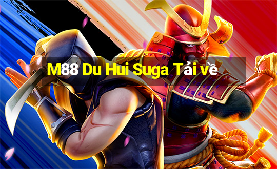 M88 Du Hui Suga Tải về