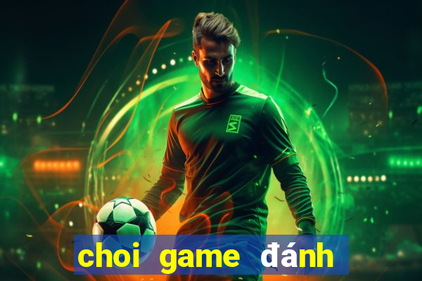 choi game đánh chắn offline