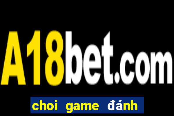 choi game đánh chắn offline