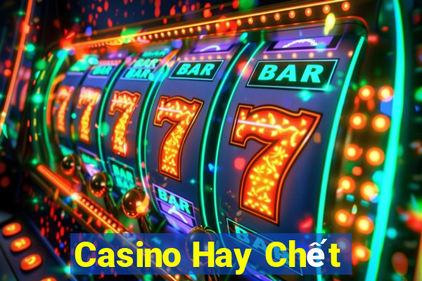 Casino Hay Chết