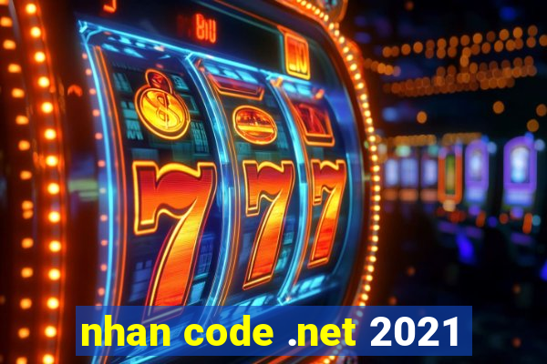 nhan code .net 2021