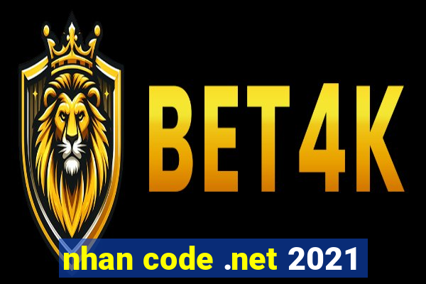 nhan code .net 2021