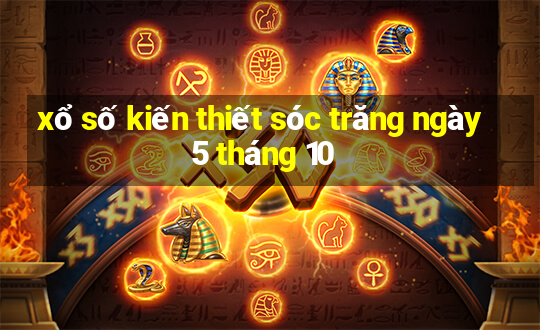 xổ số kiến thiết sóc trăng ngày 5 tháng 10