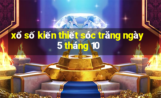 xổ số kiến thiết sóc trăng ngày 5 tháng 10