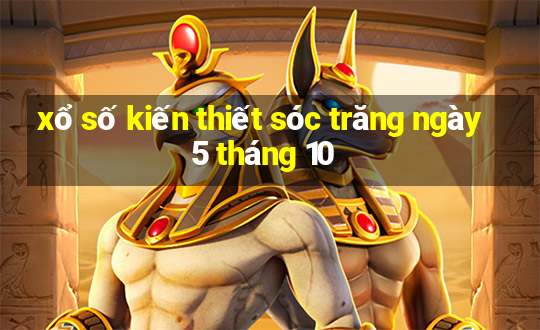 xổ số kiến thiết sóc trăng ngày 5 tháng 10