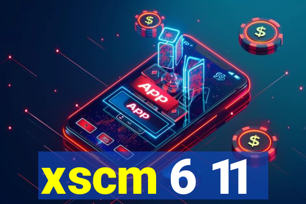 xscm 6 11