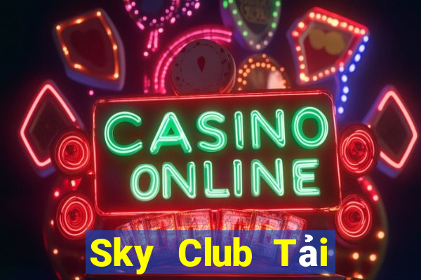 Sky Club Tải Game Bài Nhất Vip