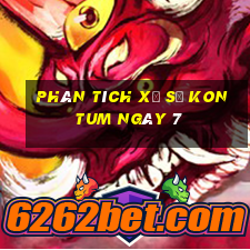 Phân tích Xổ Số kon tum ngày 7