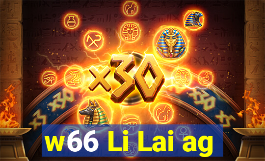 w66 Li Lai ag