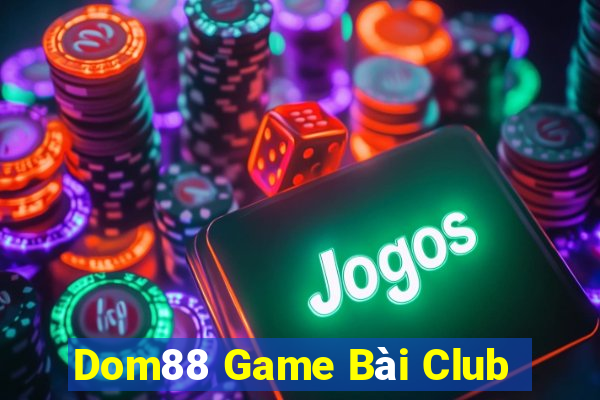 Dom88 Game Bài Club