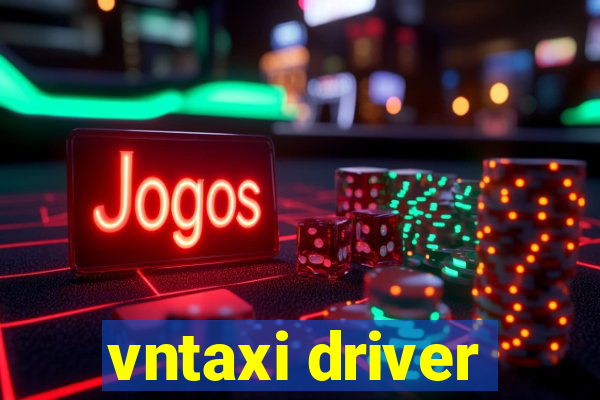 vntaxi driver