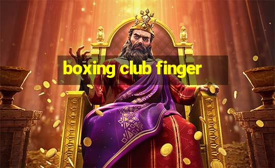 boxing club finger