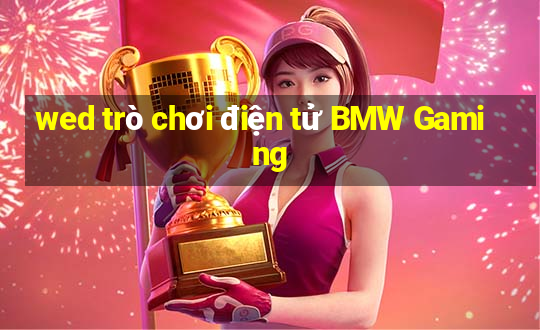 wed trò chơi điện tử BMW Gaming