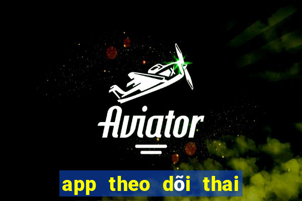 app theo dõi thai kì bà bầu