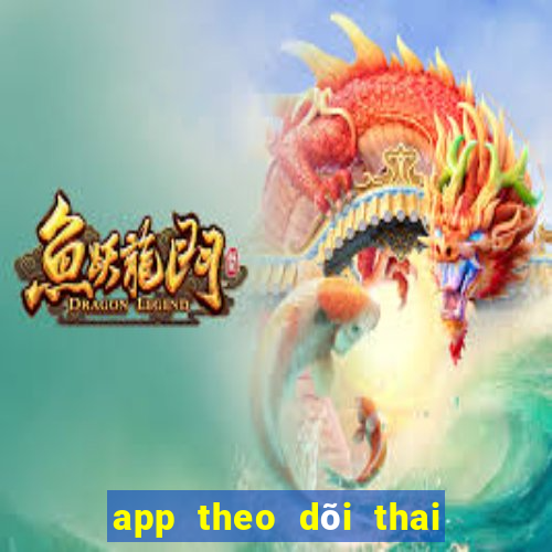 app theo dõi thai kì bà bầu