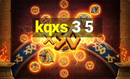 kqxs 3 5