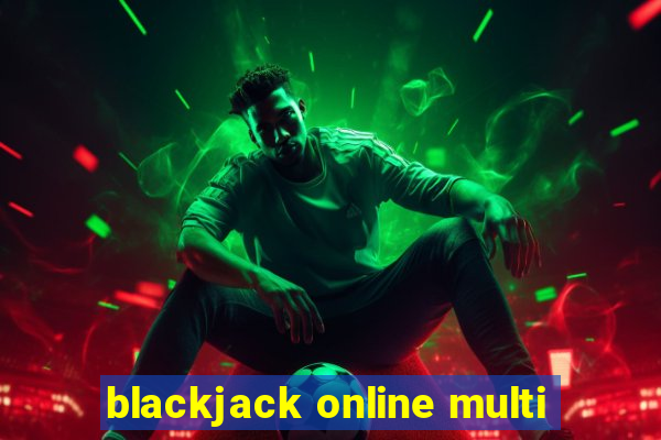 blackjack online multi