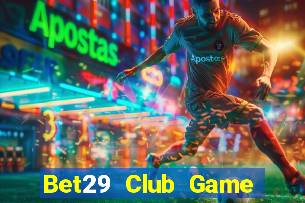 Bet29 Club Game Bài Mèo Nổ