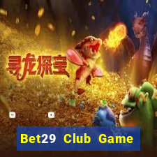 Bet29 Club Game Bài Mèo Nổ