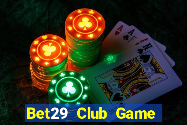 Bet29 Club Game Bài Mèo Nổ