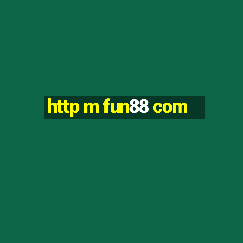 http m fun88 com