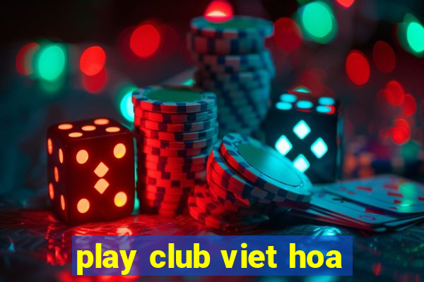 play club viet hoa