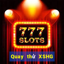 Quay thử XSHG Thứ 7