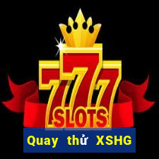 Quay thử XSHG Thứ 7