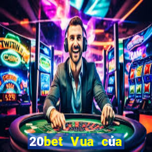 20bet Vua của xổ số xổ số