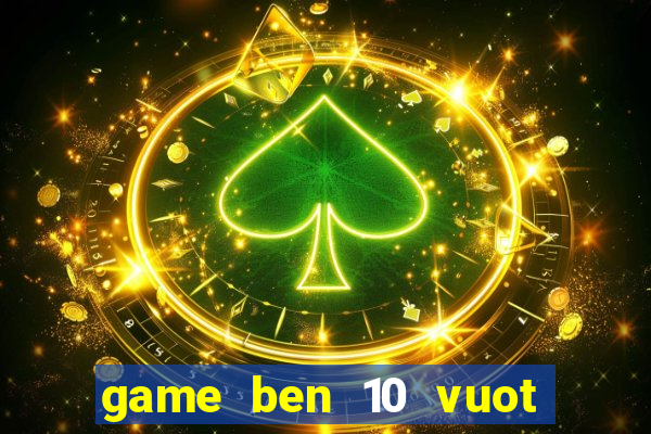 game ben 10 vuot dia hinh