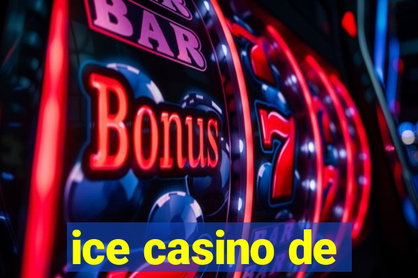 ice casino de