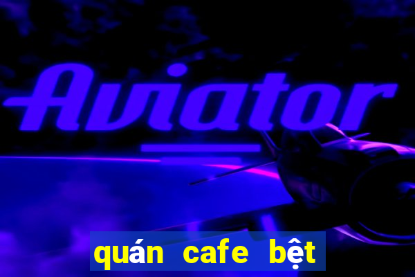 quán cafe bệt ở tphcm