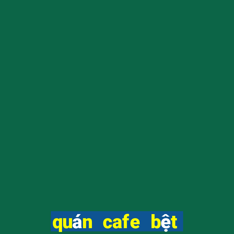 quán cafe bệt ở tphcm