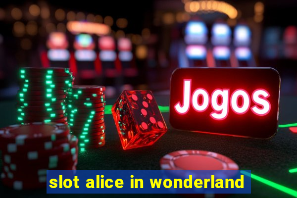 slot alice in wonderland