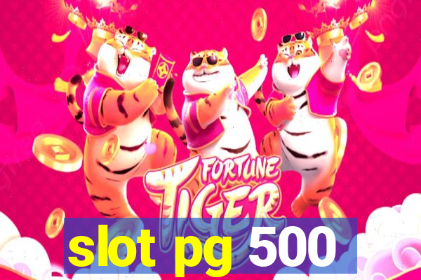 slot pg 500