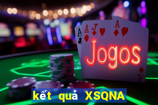 kết quả XSQNA ngày 7