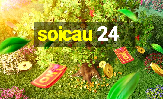 soicau 24