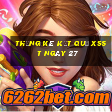 THỐNG KÊ KẾT QUẢ XSST ngày 27