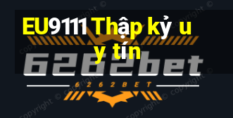 EU9111 Thập kỷ uy tín