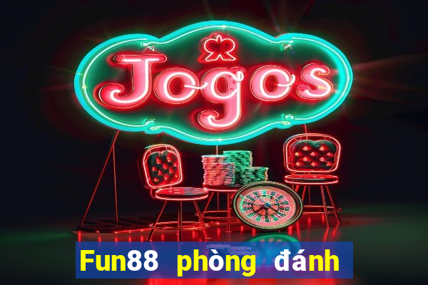 Fun88 phòng đánh bạc điện tử