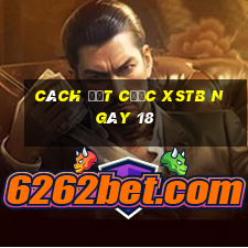 Cách đặt cược XSTB ngày 18