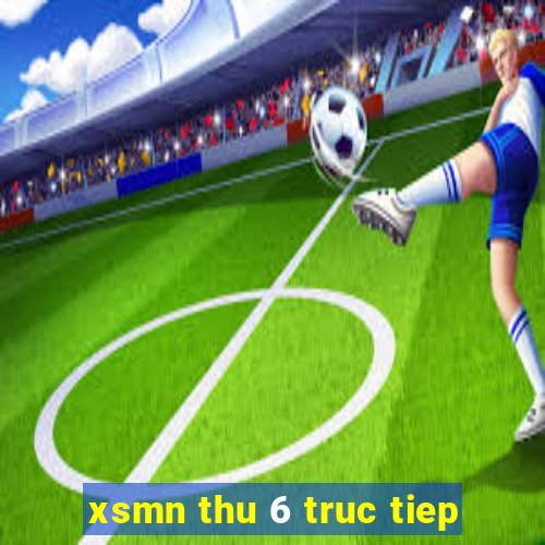 xsmn thu 6 truc tiep