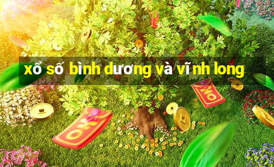 xổ số bình dương và vĩnh long