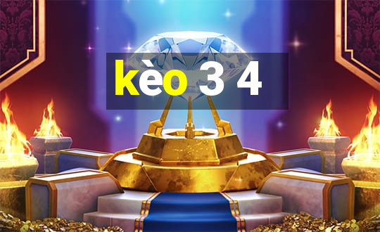 kèo 3 4