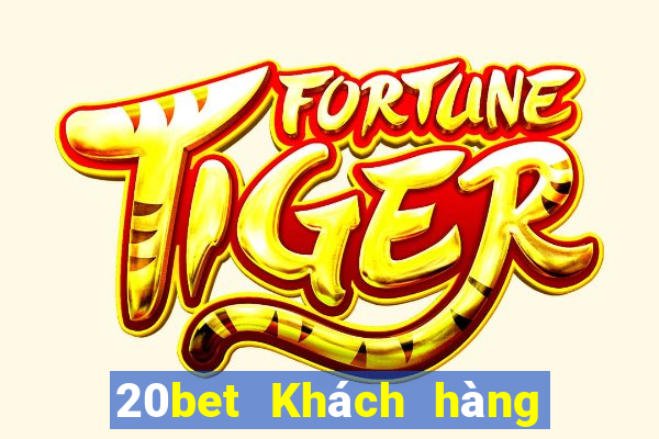 20bet Khách hàng xổ số