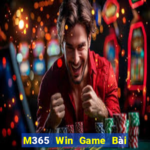 M365 Win Game Bài Nổ Hũ Uy Tín