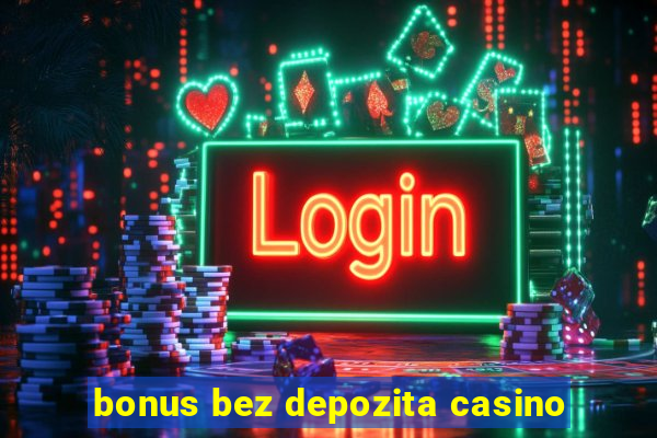 bonus bez depozita casino